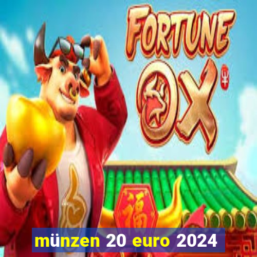 münzen 20 euro 2024