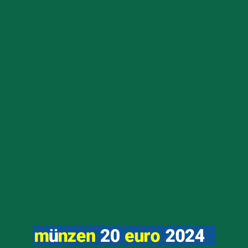 münzen 20 euro 2024