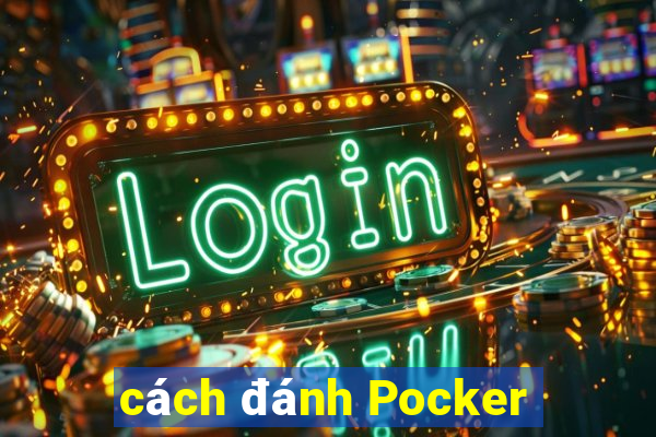 cách đánh Pocker