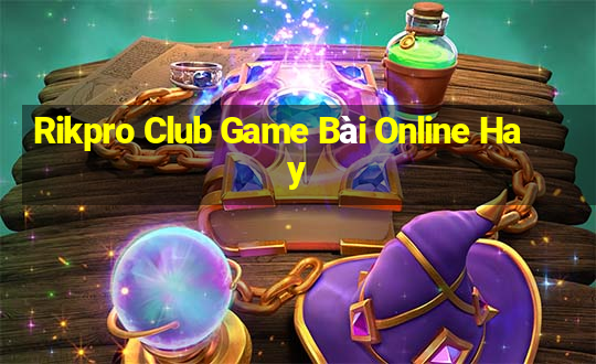 Rikpro Club Game Bài Online Hay