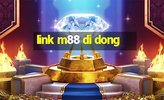 link m88 di dong