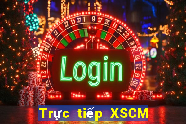 Trực tiếp XSCM ngày 12