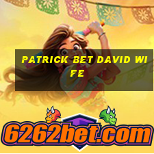 patrick bet david wife