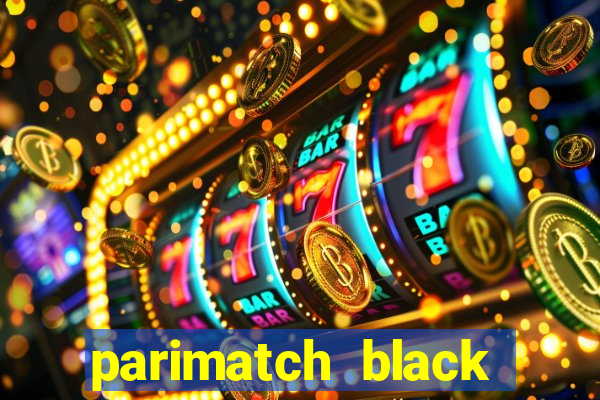 parimatch black live casino