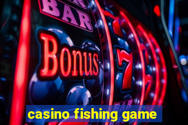 casino fishing game