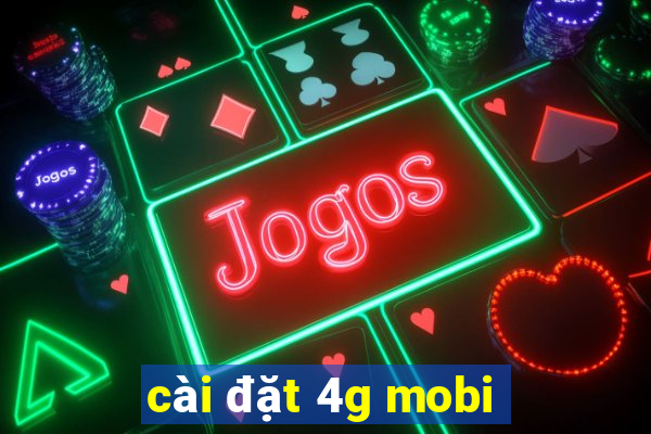 cài đặt 4g mobi