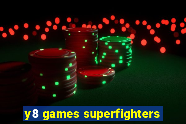 y8 games superfighters