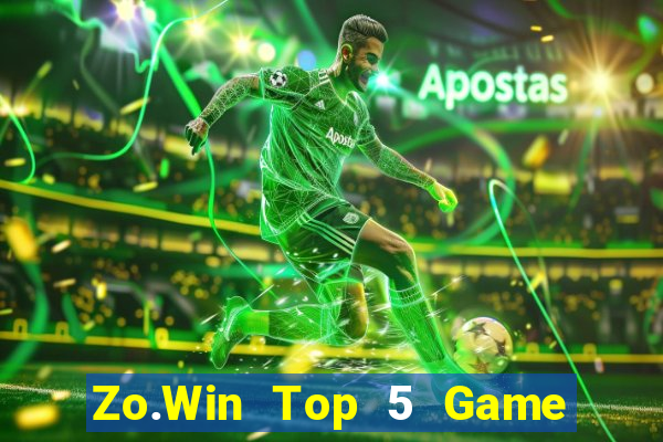 Zo.Win Top 5 Game Bài Đổi Thưởng