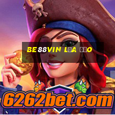 Be88vin Lừa Đảo