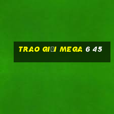 trao giải mega 6 45