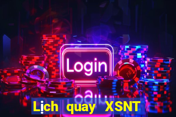 Lịch quay XSNT ngày 1