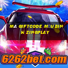 mã giftcode mậu binh zingplay