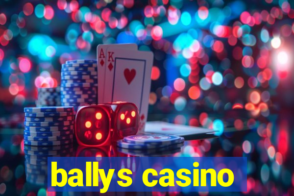 ballys casino