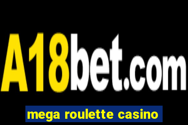 mega roulette casino