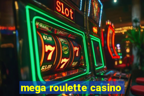 mega roulette casino