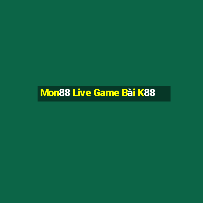 Mon88 Live Game Bài K88