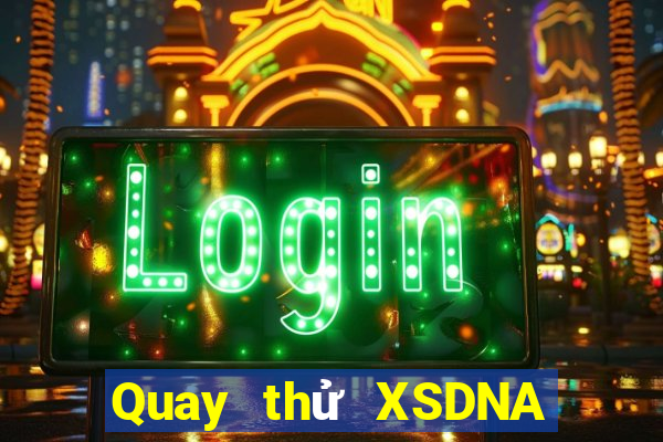 Quay thử XSDNA ngày 18