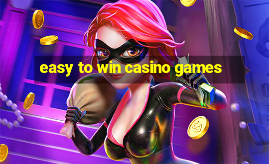 easy to win casino games