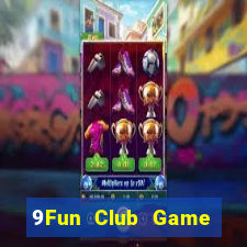 9Fun Club Game Bài Vip Club Đổi Thưởng