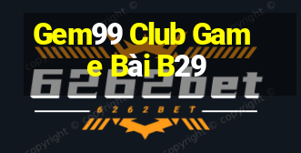 Gem99 Club Game Bài B29