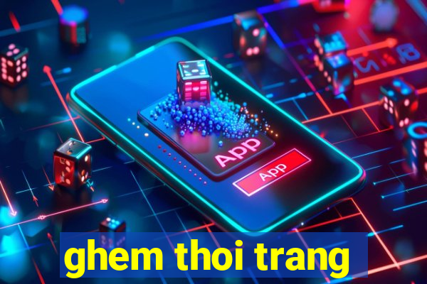 ghem thoi trang