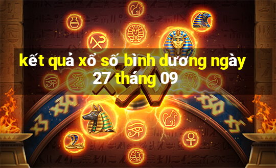 kết quả xổ số bình dương ngày 27 tháng 09