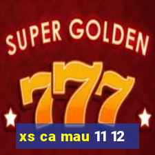 xs ca mau 11 12