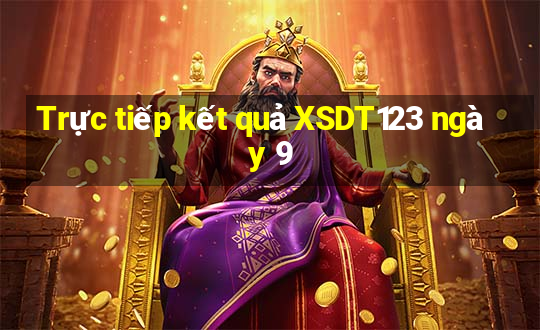 Trực tiếp kết quả XSDT123 ngày 9