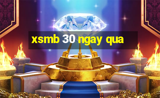 xsmb 30 ngay qua