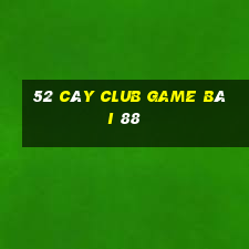 52 Cây Club Game Bài 88