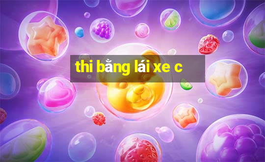 thi bằng lái xe c