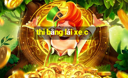 thi bằng lái xe c