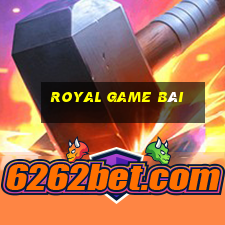 royal game bài