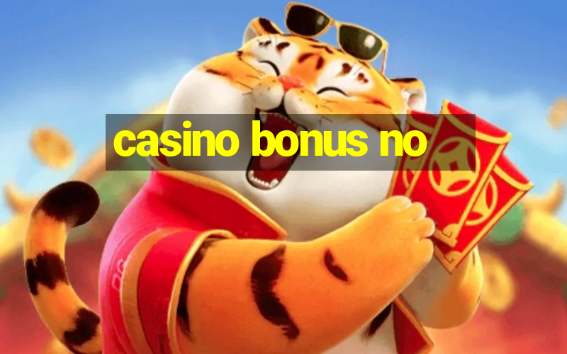 casino bonus no