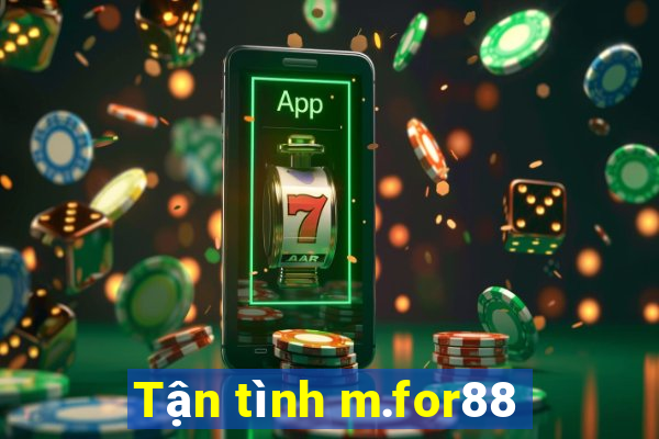 Tận tình m.for88