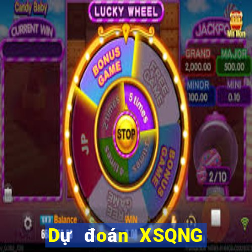 Dự đoán XSQNG ngày 7