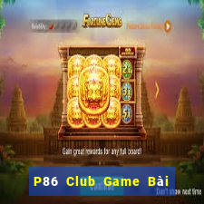 P86 Club Game Bài Đổi Thưởng Go88