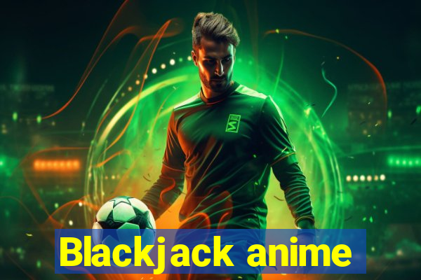 Blackjack anime