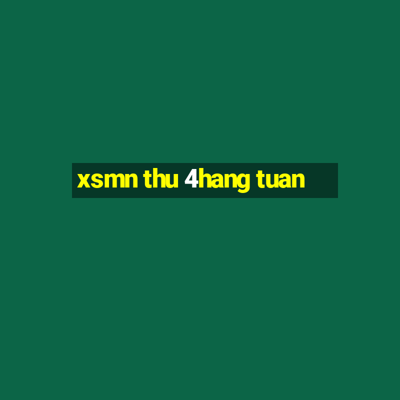 xsmn thu 4hang tuan