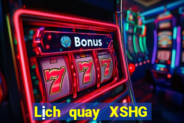 Lịch quay XSHG ngày 4