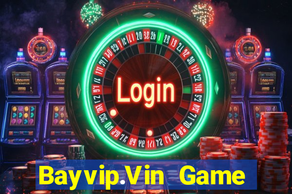 Bayvip.Vin Game Bài Quay Hũ