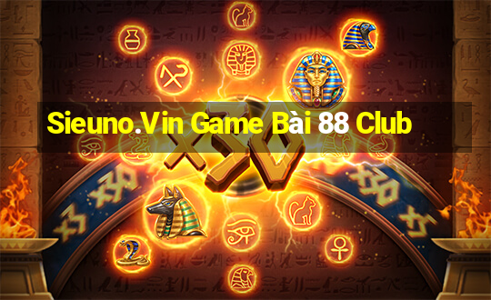 Sieuno.Vin Game Bài 88 Club