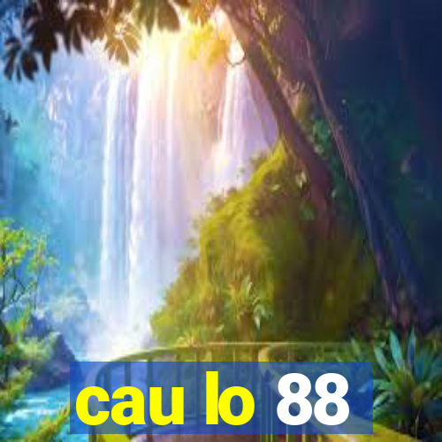 cau lo 88