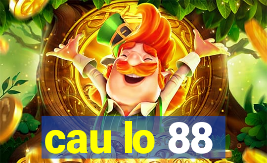 cau lo 88