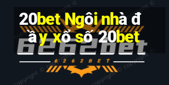 20bet Ngôi nhà đầy xổ số 20bet