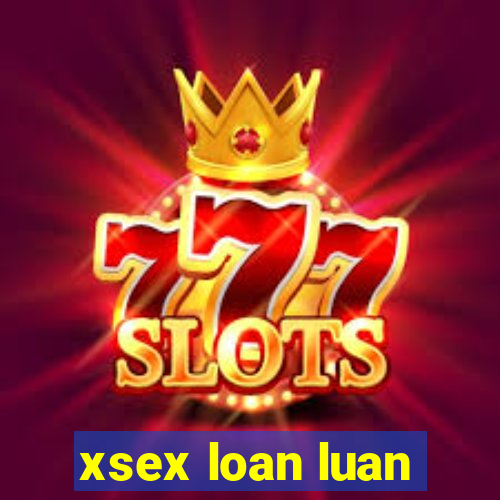 xsex loan luan