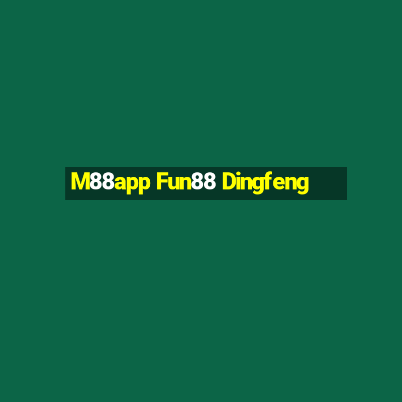 M88app Fun88 Dingfeng