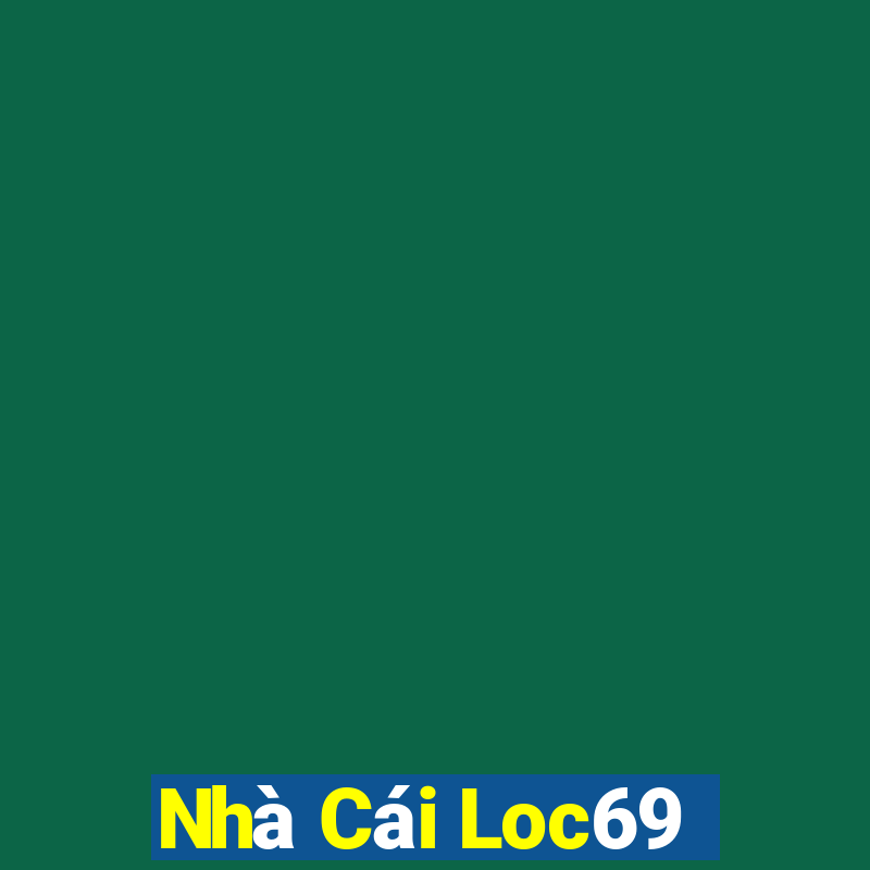 Nhà Cái Loc69