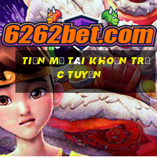 tiền Mở tài khoản trực tuyến