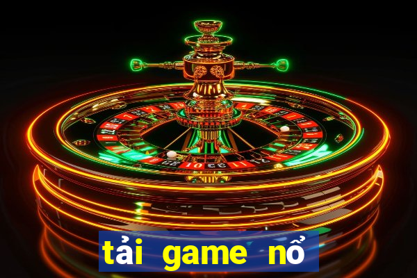 tải game nổ hũ tiền về như lũ